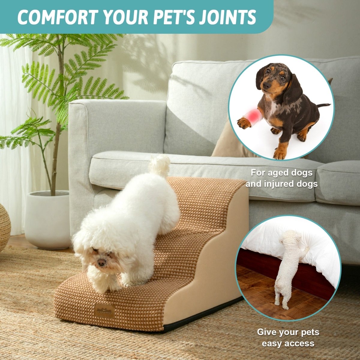 Pet stair  with text 'Comfort Your Pet's Joints' and images of dogs using it.#color_Light Brown